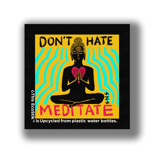 3" x 3" Don't Hate...Meditate EcoStiks® Sticker Patches